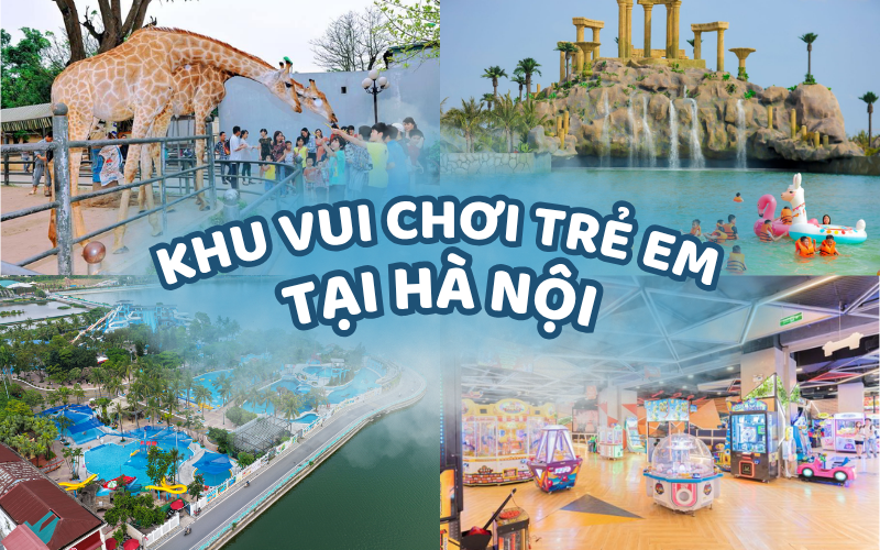TOP 5 KHU VUI CHƠI NỔI TIẾNG TẠI HÀ NỘI